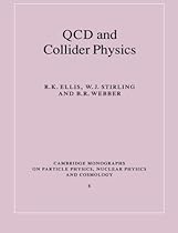 QCD and Collider Physics (Cambridge Monographs on Particle Physics, Nuclear Physics and Cosmology) QCD and Collider Physics (Cambridge Monographs on Particle Physics, Nuclear Physics and Cosmology)