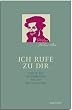 Ich rufe zu dir: Gebete des Reformators Philipp Melanchthon