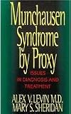 Munchausen Syndrome by Proxy: Issues in Diagnosis and Treatment