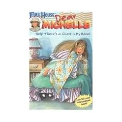 Help! There's a Ghost in My Room! (Full House Dear Michelle)