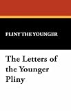 The Letters of the Younger Pliny