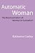 Automatic
Woman:
The
Representation
of
Women
in
Surrealism