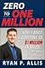 Zero to One Million: How I Built A Company to $1 Million in Sales . . . and How You Can, Too