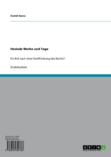 Hesiods Werke und Tage: Ein Ruf nach einer Kodifizierung des Rechts? (German Edition)