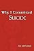Why I Committed Suicide