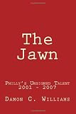 The Jawn: Phillys Unsigned Talent, 2001-2007