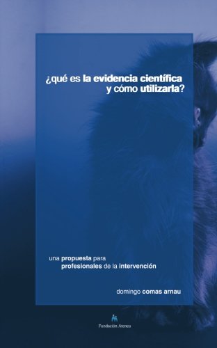 ¿Qué es la evidencia científica y cómo utilizarla? (Spanish Edition)