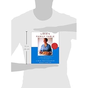 Lidia's Family Table: More Than 200 Fabulous Recipes to Enjoy Every Day-With Wonderful Ideas for Variations and Improvisations