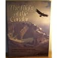 The Flight of the Condor: A Wildlife Exploration of the Andes by Michael Alford Andrews