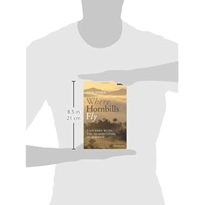 Where Hornbills Fly: A Journey with the Headhunters of Borneo