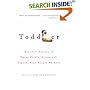 Toddler: Real-life Stories of Those Fickle, Irrational, Urgent, Tiny People We Love