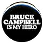 1" Evil Dead "Bruce Campbell Is My Hero" Button/Pin