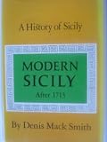 A History of Sicily: Modern Sicily After 1713 (Reprint Series)