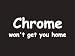 #055 Chrome Won't Get You Home Bumper Sticker / Vinyl Decal