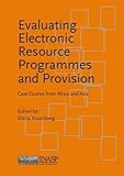 Evaluating electronic resource programmes and provision : case studies from Africa and Asia