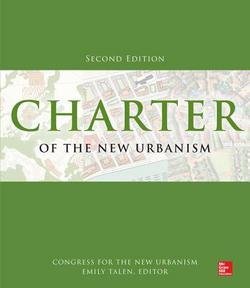 Congress for the New Urbanism: Charter of the New Urbanism, 2nd Edition (Paperback - Revised Ed.); 2013 Edition