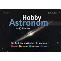 Hobby-Astronom in 4 Schritten. Ein 1�1 der praktischen Astronomie