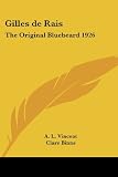 Gilles De Rais: The Original Bluebeard 1926
