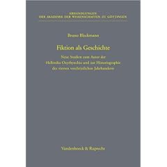 Fiktion als Geschichte: Neue Studien zum Autor der Hellenika Oxyrhynchia und zur Historiographie des vierten vorchristlichen Jahrhunderts