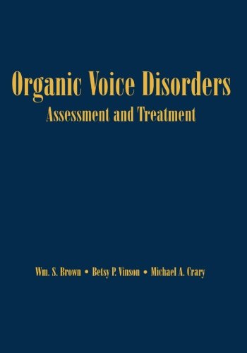 Organic Voice Disorders: Assessment and Treatment