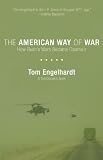 The American Way of War: How Bush's Wars Became Obama's
