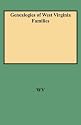 Genealogies of West Virginia Families