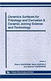 Ceramics surfaces for tribology and corrosion & ceramic joining science and technology : 12th International ceramics congress Part C