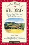 cover of Country Roads of Wisconsin : Drives, Day Trips, and Weekend Excursions