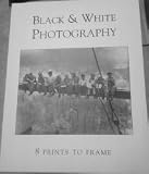 Black & White Photography: 8 Prints to Frame (A3)