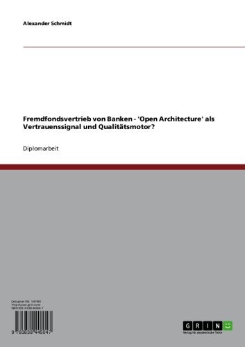 Fremdfondsvertrieb von Banken - 'Open Architecture' als Vertrauenssignal und Qualitätsmotor? (German Edition)