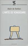 L'arte di viaggiare (Le Fenici tascabili)