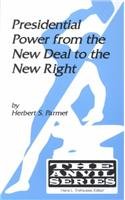 presidential power from the new deal to the new right the anvil series