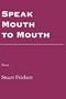 Speak Mouth to Mouth