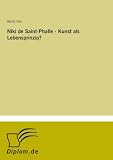 Produkt-Bild: Niki de Saint-Phalle - Kunst als Lebensprinzip?