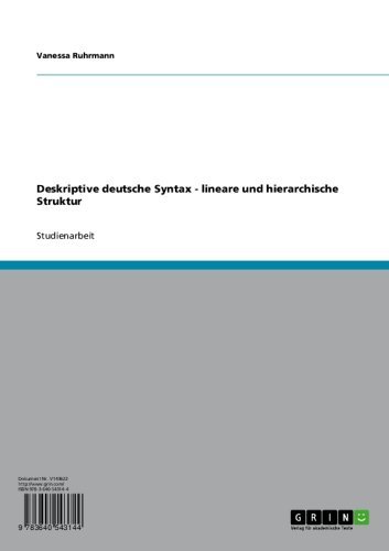 Deskriptive deutsche Syntax - lineare und hierarchische Struktur (German Edition)
