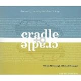 Cradle to Cradle (An Unabridged Production)[5-CD Set]; Remaking the Way We Make Things