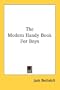 The Modern Handy Book For Boys