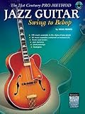 The 21st Century Pro Method: Jazz Guitar - Swing to Bebop - Bk+CD