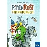 Ritter Rost Freundebuch: Der Clou: Ritter Rost, B�, Koks und der Werwolf Mies haben sich bereits im Buch eingetragen!von "J�rg Hilbert"