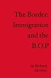 The Border: Immigration and the B.O.P