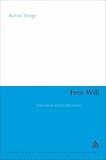 Free Will: Sourcehood and Its Alternatives (Continuum Studies in Philosophy)