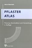 Pflaster Atlas: Planung, Konstruktion und Herstellung