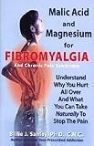  : Malic Acid and Magnesium for Fibromyalgia and Chronic Pain Syndrome
