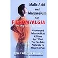 Malic Acid and Magnesium for Fibromyalgia and Chronic Pain Syndrome by  PhD, CNC Billie J. Sahley