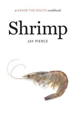 [ Shrimp: A Savor the South(r) Cookbook Pierce, Jay ( Author ) ] { Hardcover } 2015