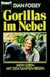 Gorillas im Nebel. Mein Leben mit den sanften Riesen.