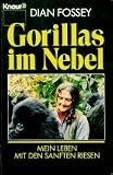 Gorillas im Nebel. Mein Leben mit den sanften Riesen.