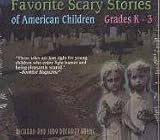 Favorite Scary Stories of American Children (Grades K-3)