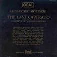 Moreschi - The Last Castrato