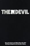 Devil: Does He Exist and What Does He Do